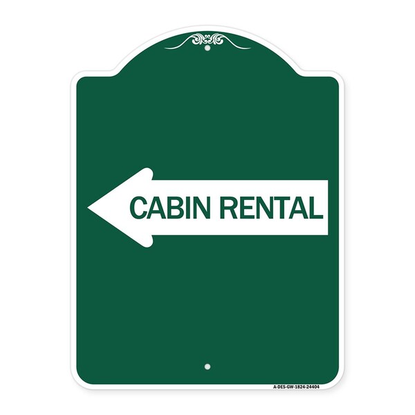 Signmission Cabin Rental With Left Arrow, Green & White Aluminum Architectural Sign, GW-1824-24404 A-DES-GW-1824-24404 - main